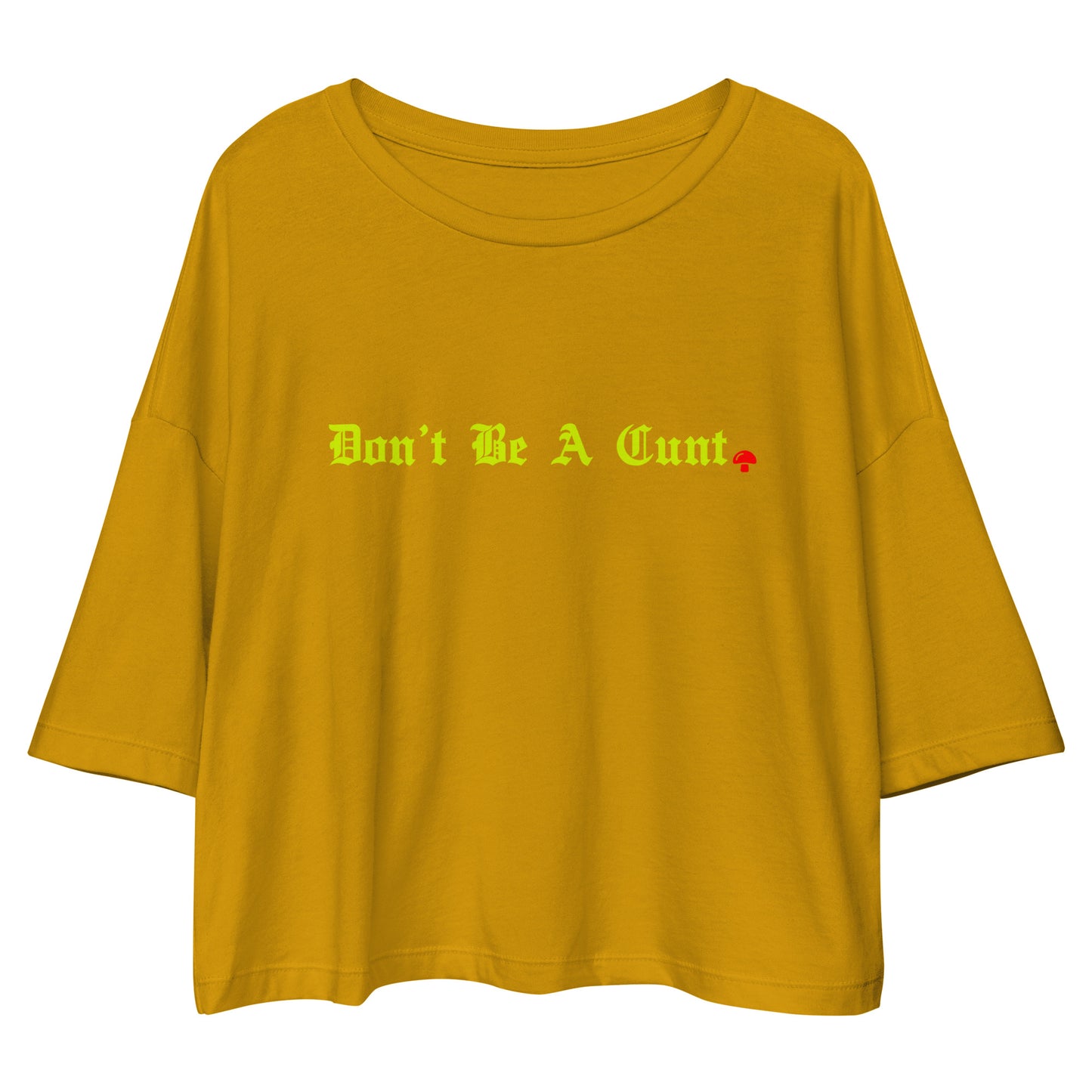 Don’t Be A Cunt GSC Loose drop shoulder crop top